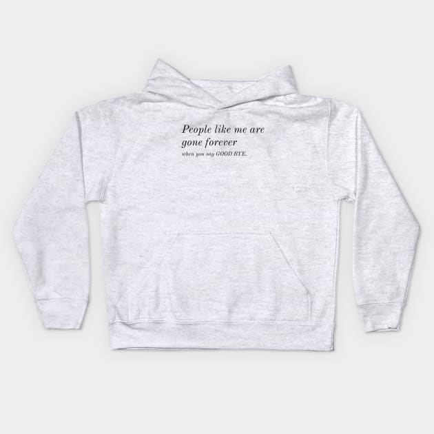 all you had to do was stay (2) Kids Hoodie by j__e